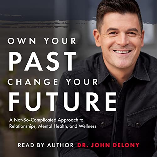 Own Your Past Change Your Future Audiobook
