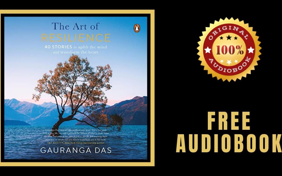 Gauranga Das Prabhu The Art of Resilience Audiobook 🎧 Free Audiobooks in English