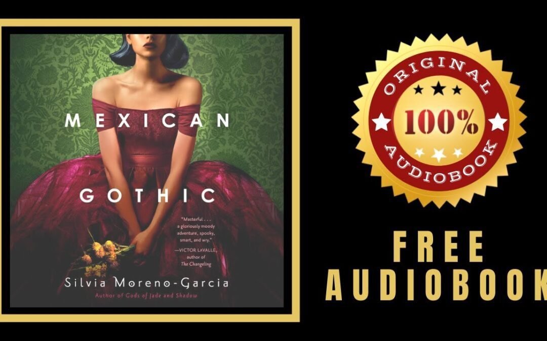 Mexican Gothic Audiobook 🎧 Silvia Moreno Garcia 🎧 NEW YORK TIMES BESTSELLER