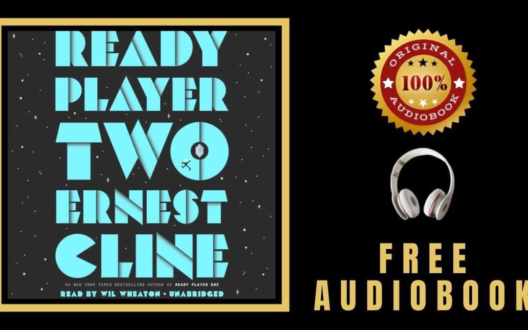 Ready Player Two Audiobook 🎧 AN UNEXPECTED QUEST. TWO WORLDS AT STAKE. ARE YOU READY? 🎧 Ernest Cline