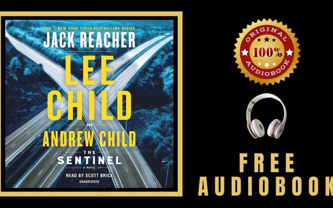 The Sentinel Audiobook 🎧 Jack Reacher Novel 🎧 Lee Child – Andrew Child