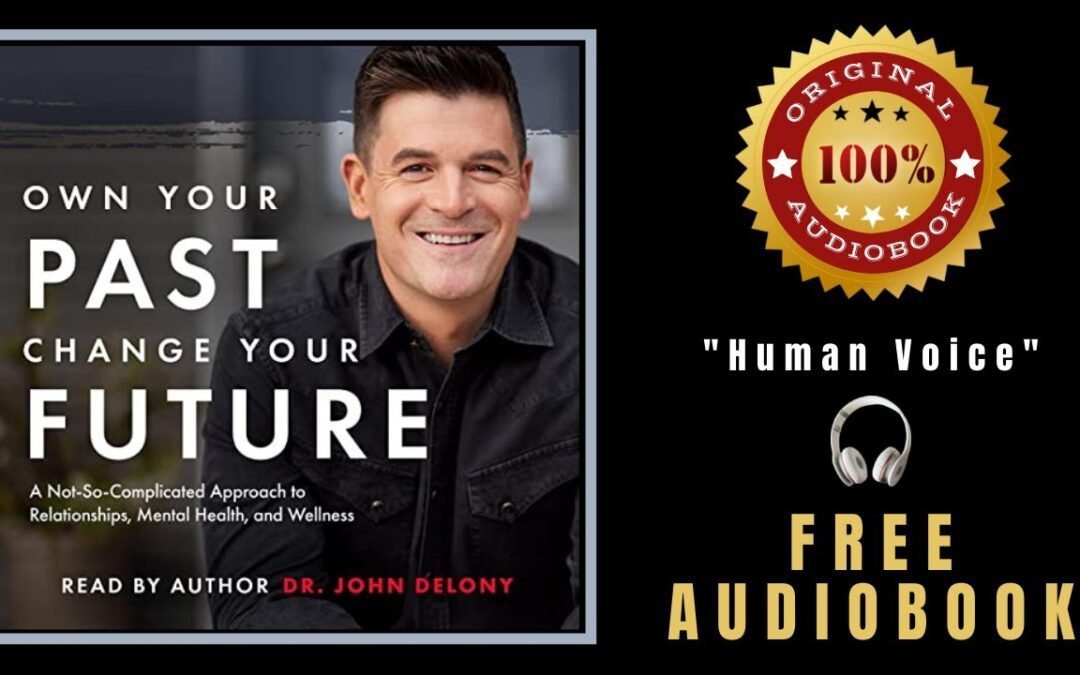 Own Your Past Change Your Future Audiobook 🎧 John Delony Audiobook 🎧