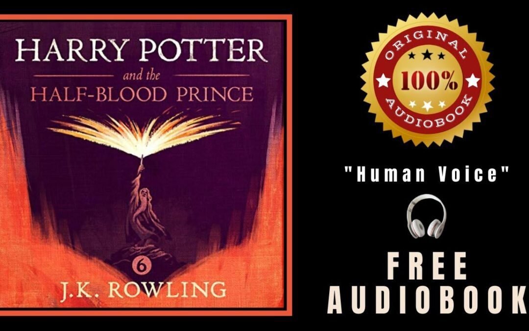 Harry Potter Audiobooks 🎧 Harry Potter and the Half-Blood Prince Audiobook 🎧 J.K. Rowling 🎧