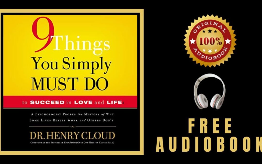 9 Things You Simply Must Do to Succeed in Love and Life Audiobook 🎧 Henry Cloud Audiobook 🎧