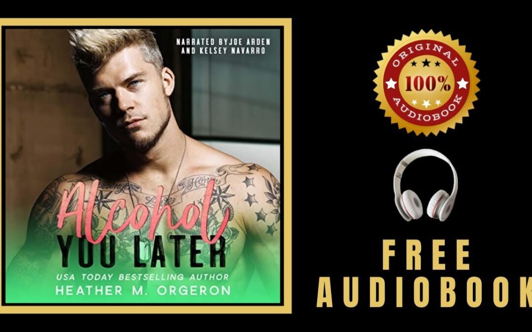 Heather M  Orgeron Alcohol You Later Audiobook 🎧 Free Audiobooks in English