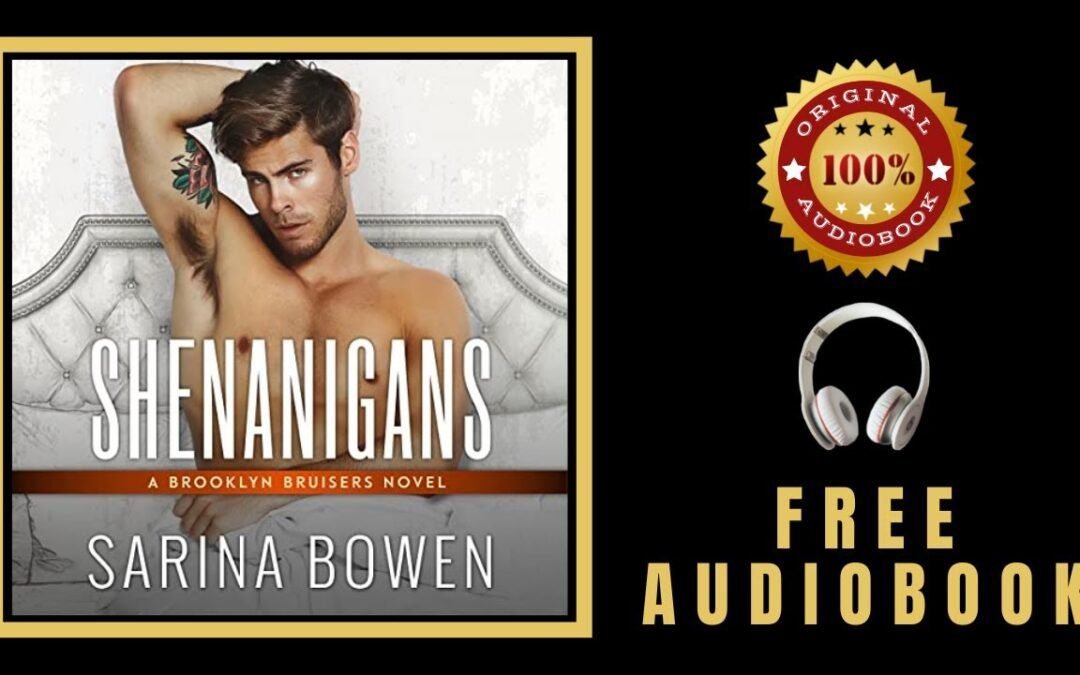 Shenanigans Sarina Bowen Audiobook 🎧 Free Audiobooks in English – Sarina Bowen Audiobook