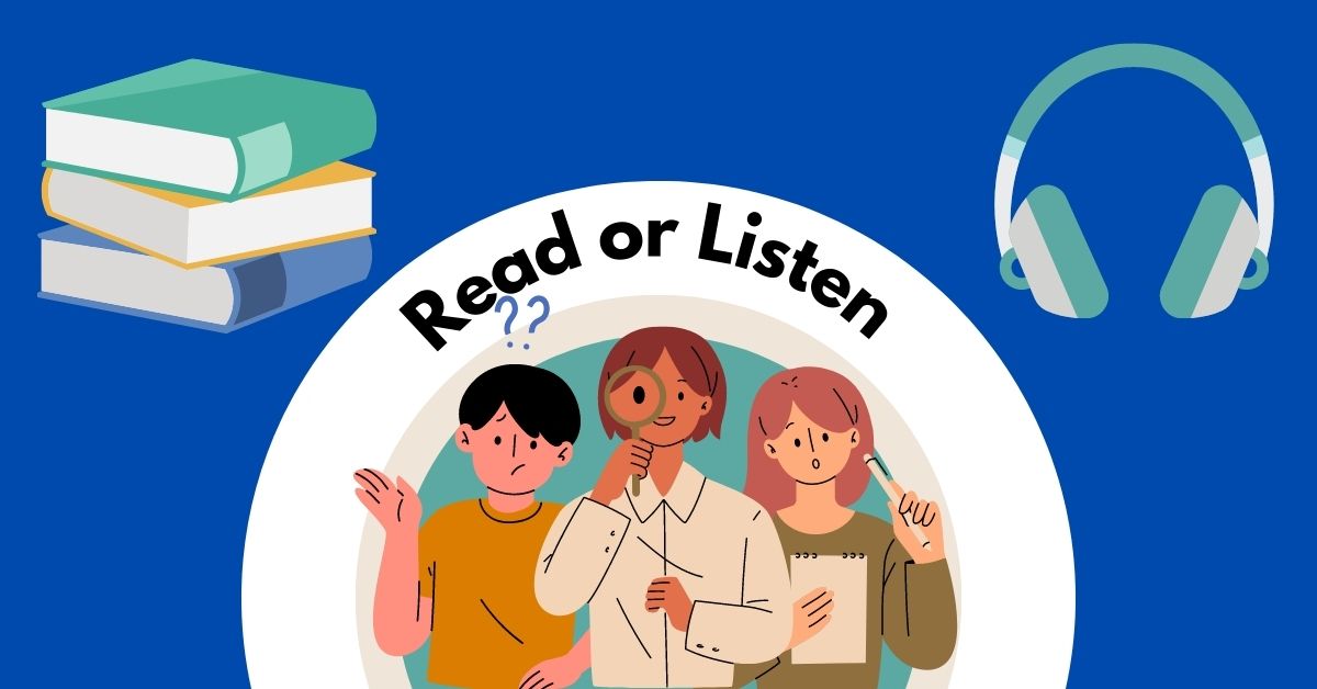 Listening to Audiobooks vs. Reading